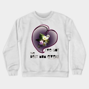 wildflower, Best Mum EVER! heart quirky Crewneck Sweatshirt